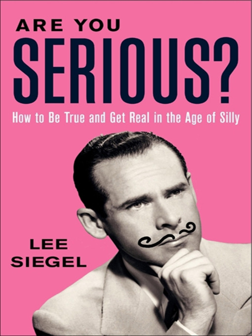 Title details for Are You Serious? by Lee Siegel - Available